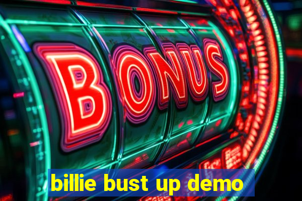 billie bust up demo